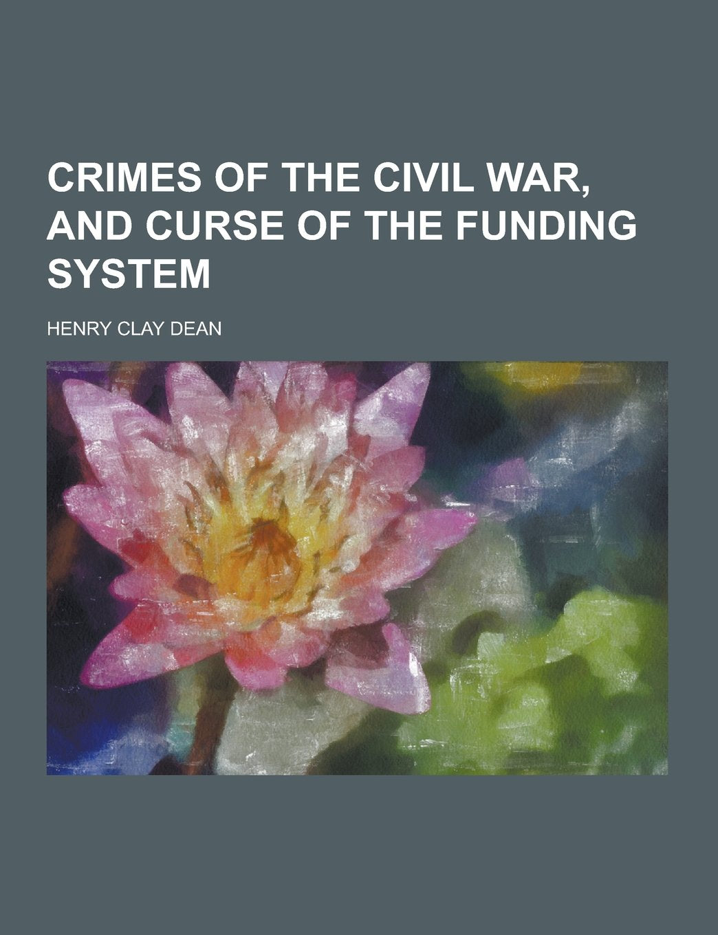 Crimes of the Civil War, and Curse of the Funding System Books