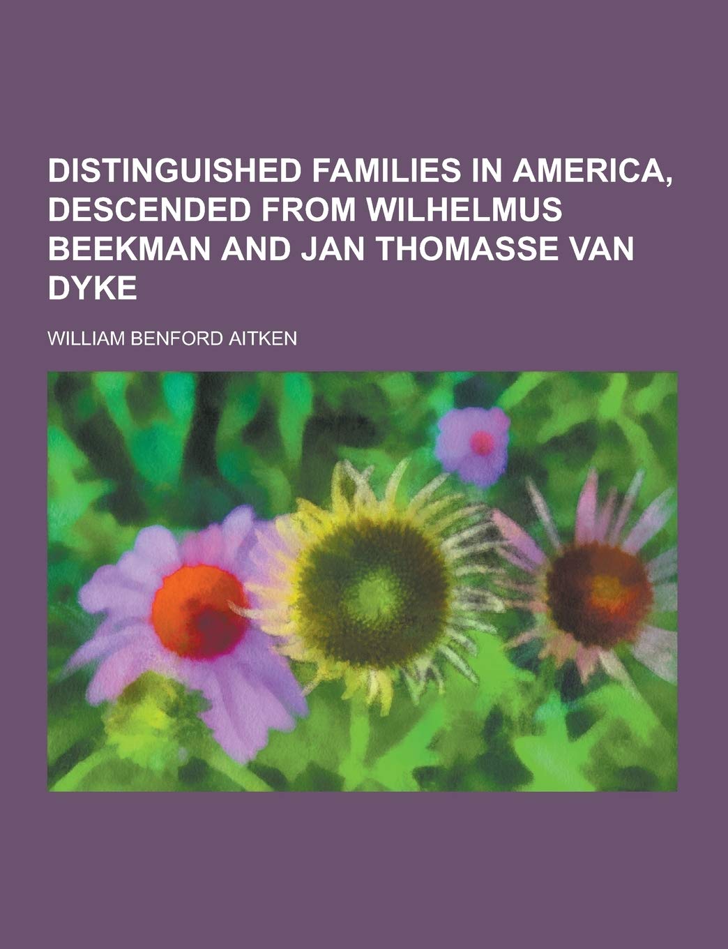 Distinguished Families in America, Descended from Wilhelmus Beekman and Jan Thomasse Van Dyke Books