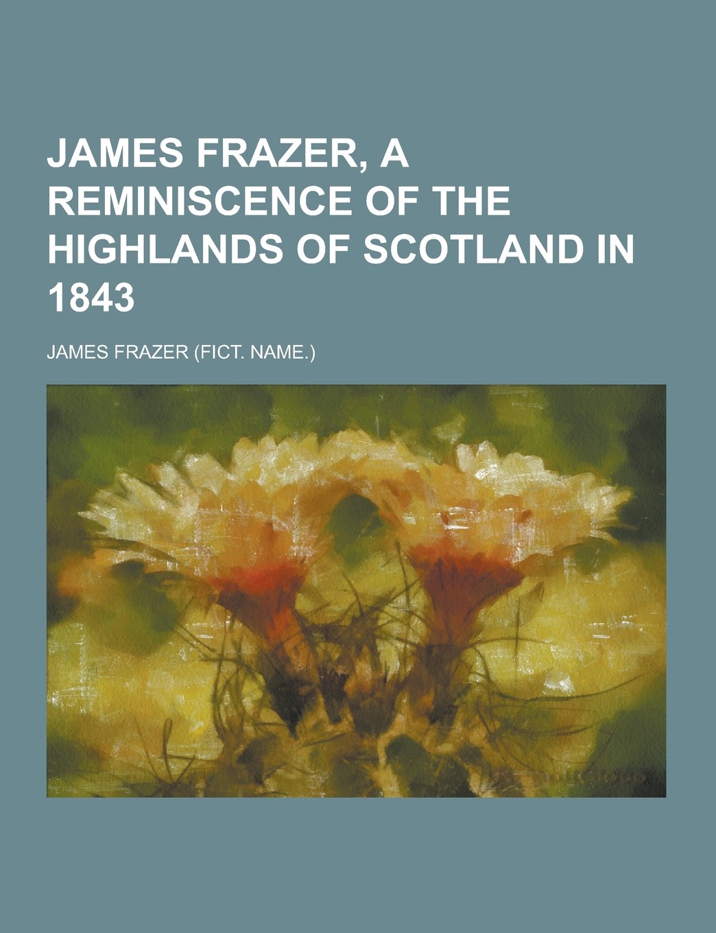 James Frazer, a Reminiscence of the Highlands of Scotland in 1843 Books