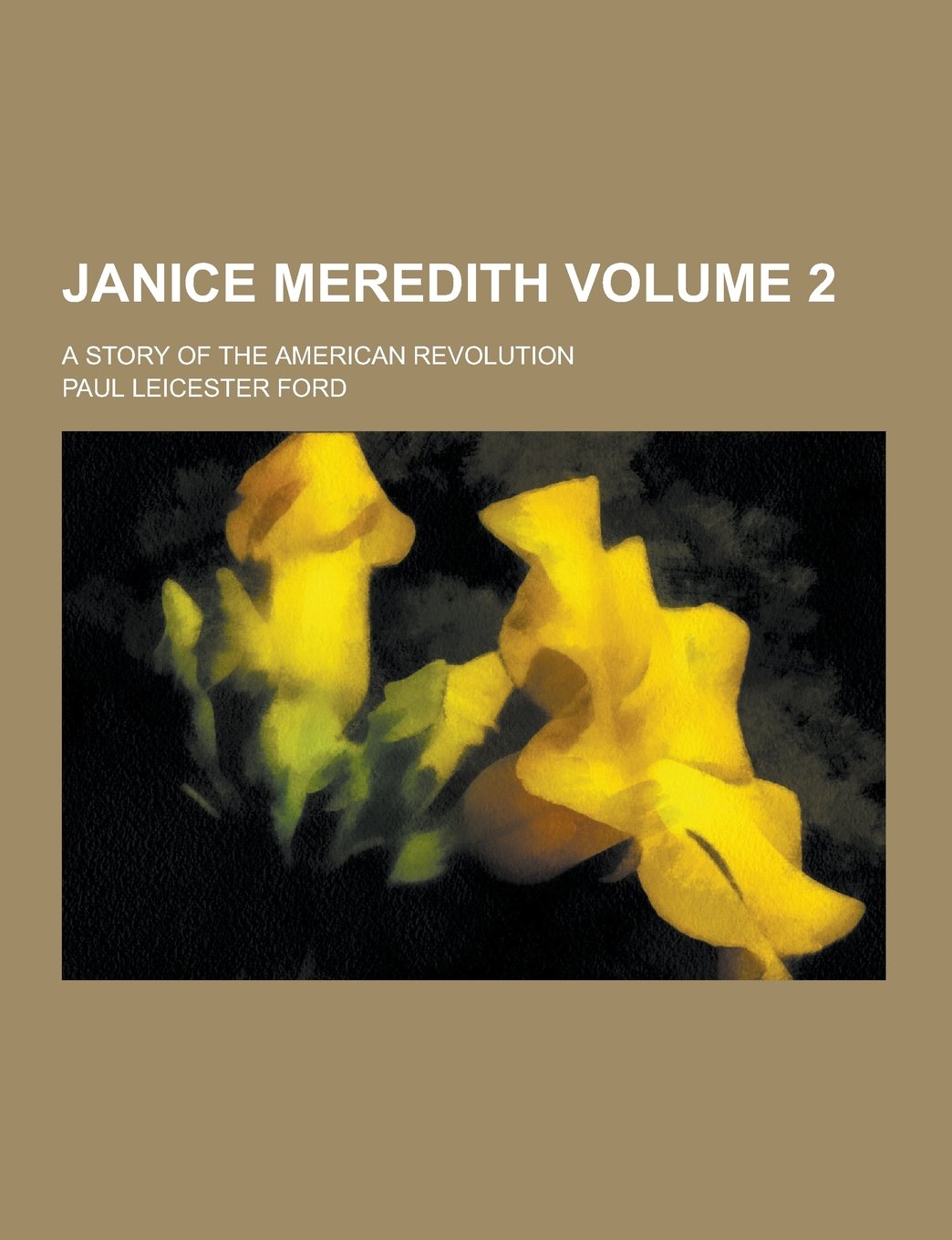 Janice Meredith; A Story of the American Revolution Volume 2 Books