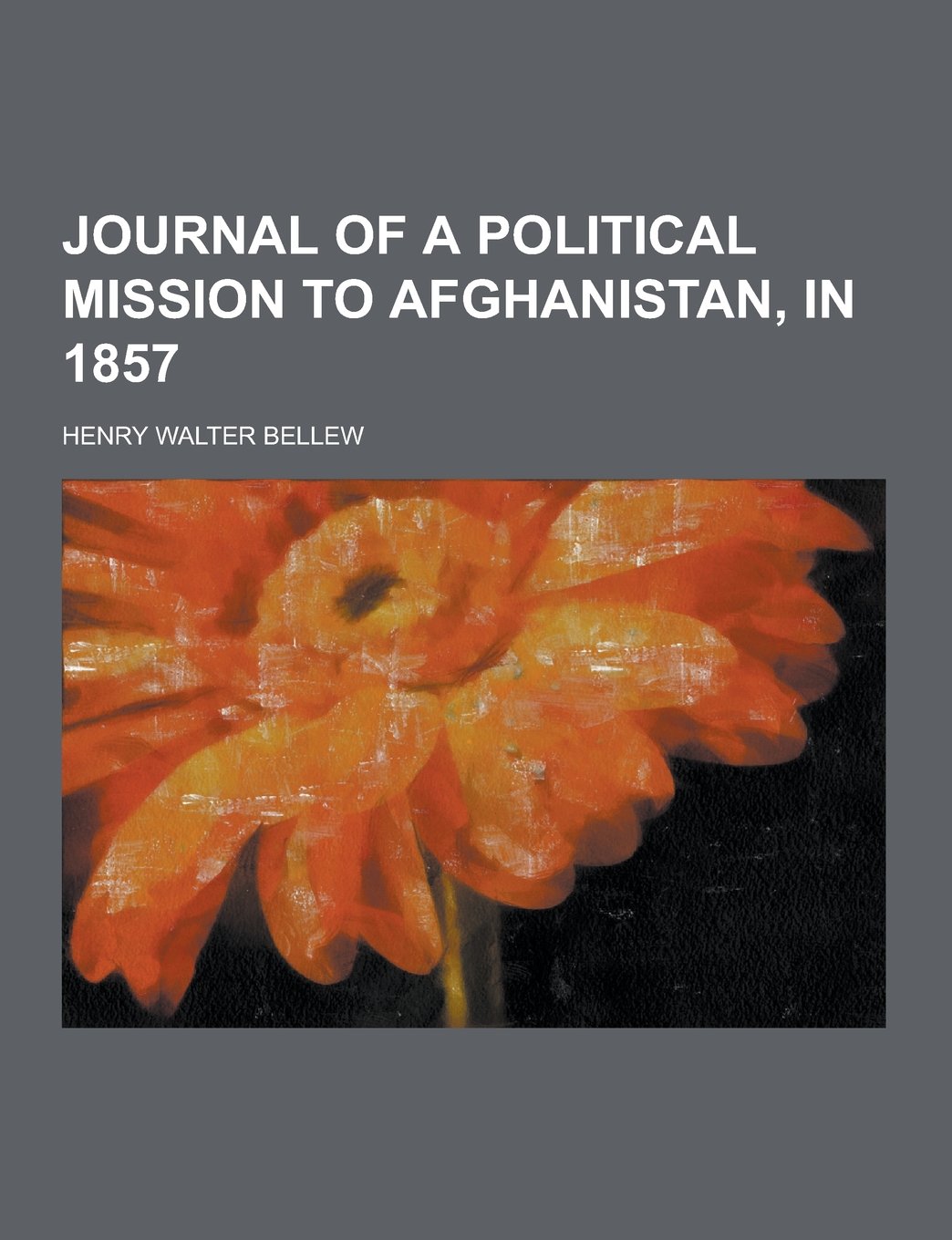 Journal of a Political Mission to Afghanistan, in 1857 Books