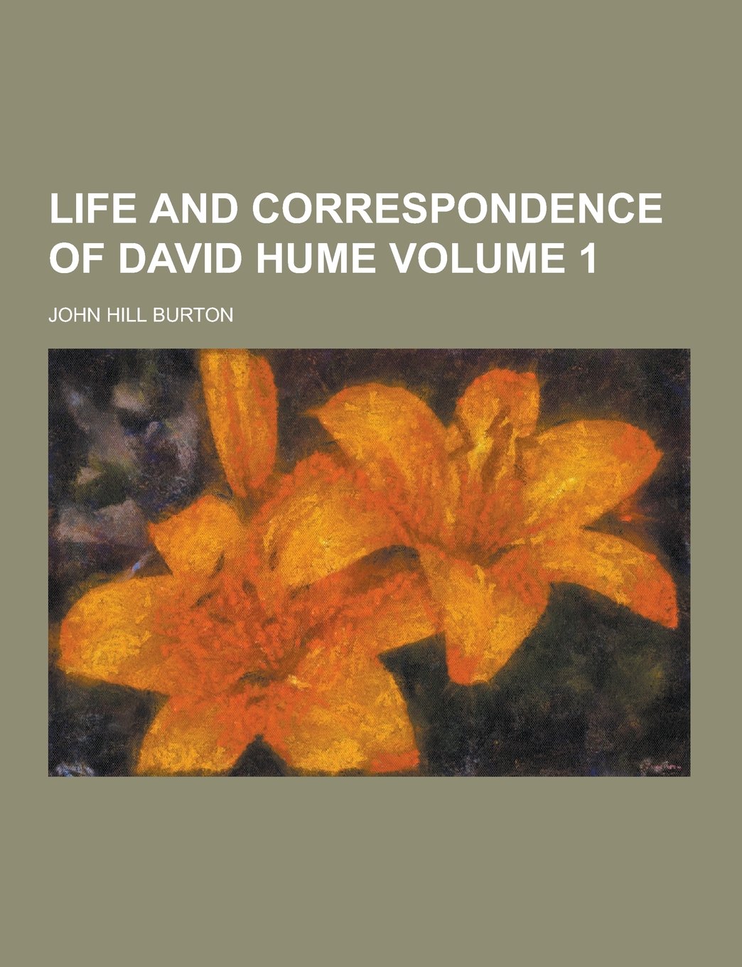 Life and Correspondence of David Hume Volume 1 Books