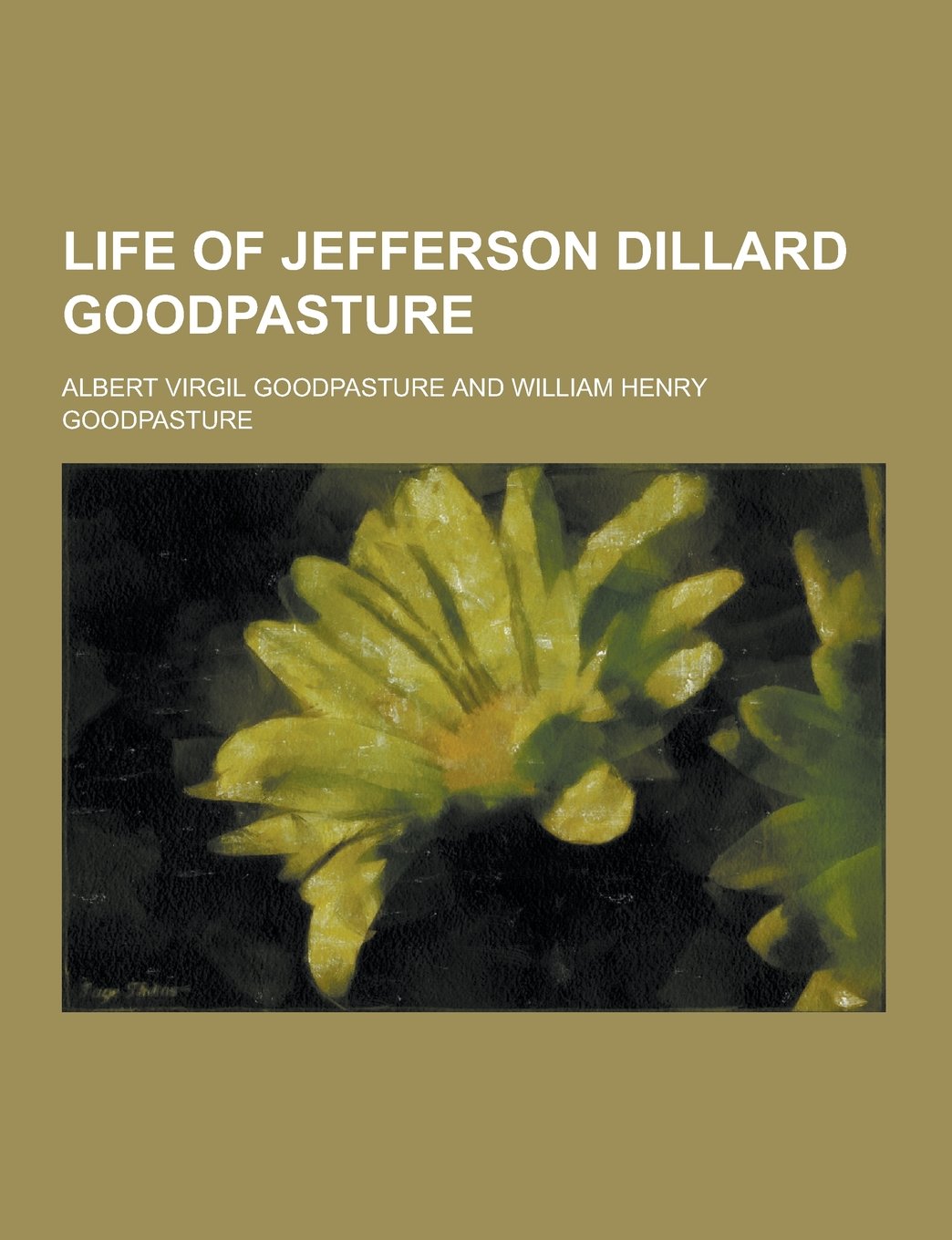 Life of Jefferson Dillard Goodpasture Books