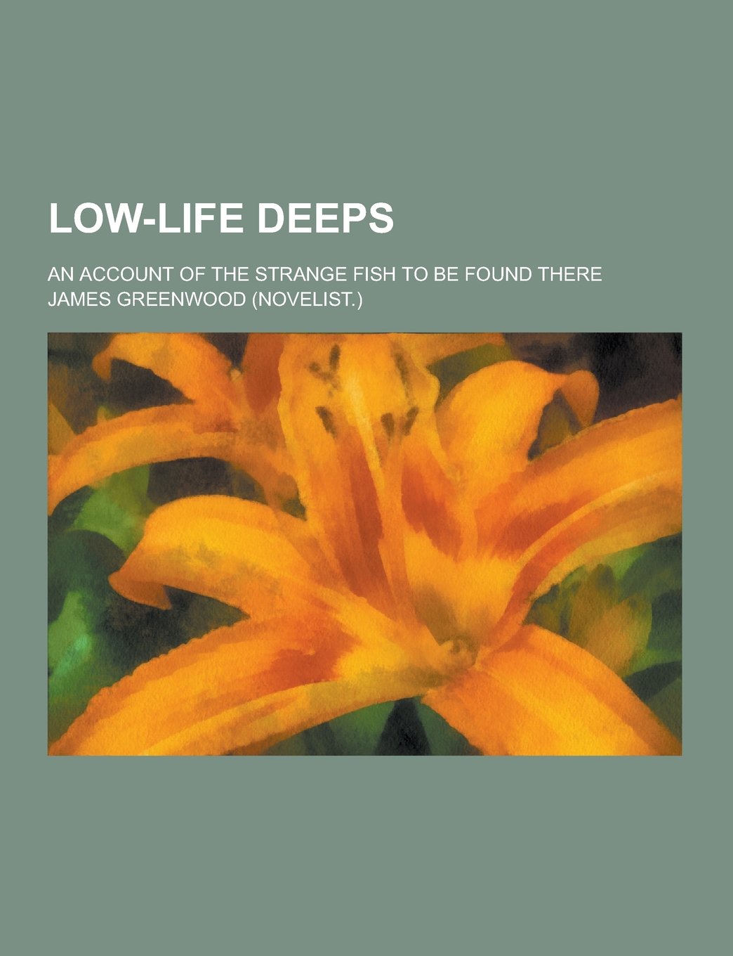 Low-Life Deeps; An Account of the Strange Fish to Be Found There Books