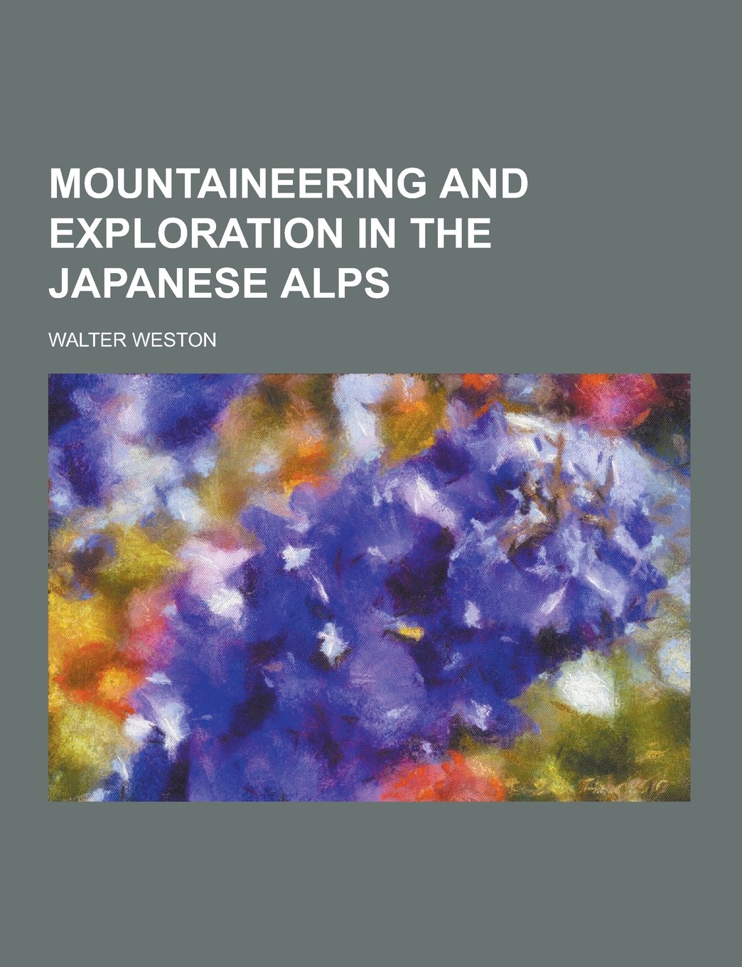 Mountaineering and Exploration in the Japanese Alps Books