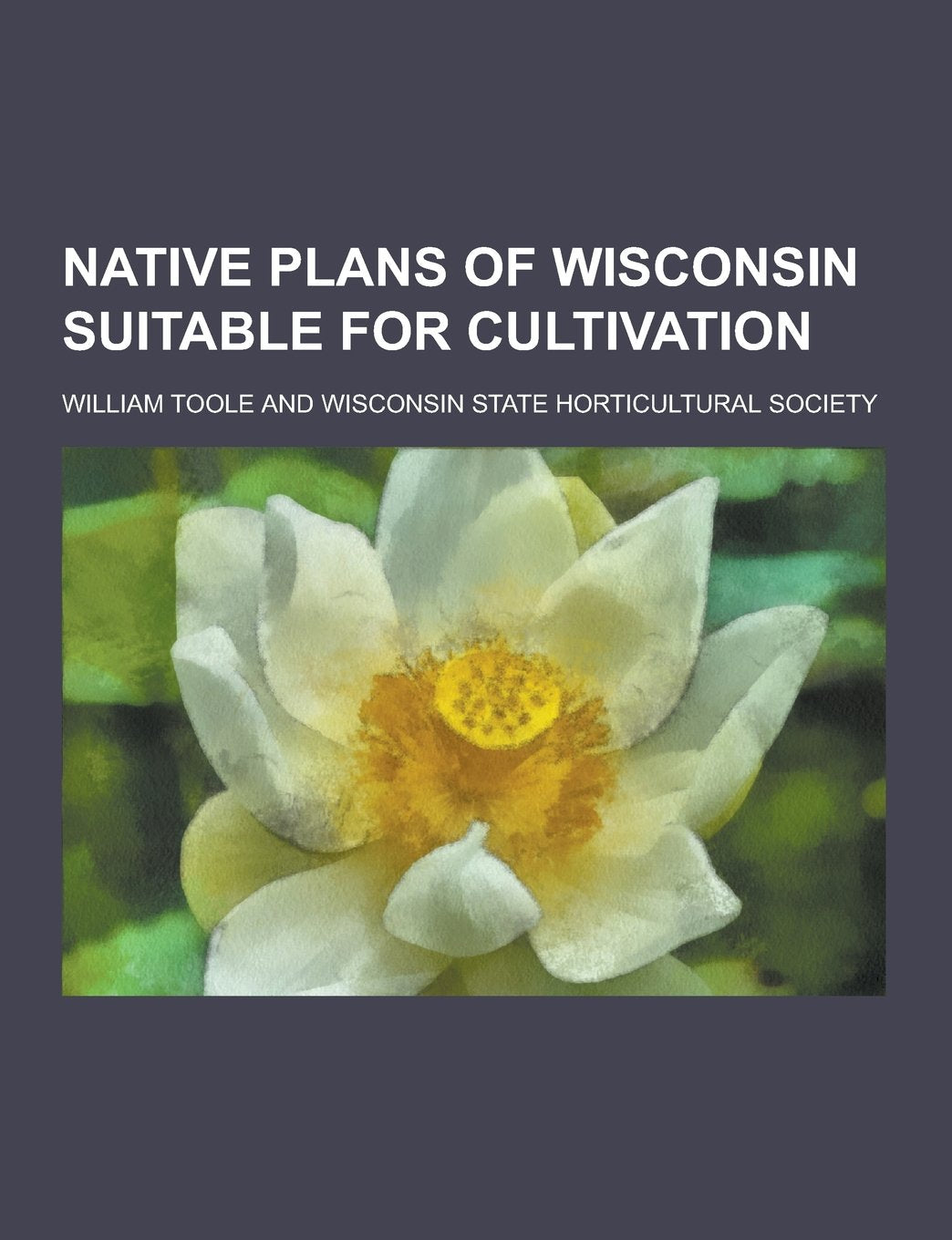Native Plans of Wisconsin Suitable for Cultivation Books