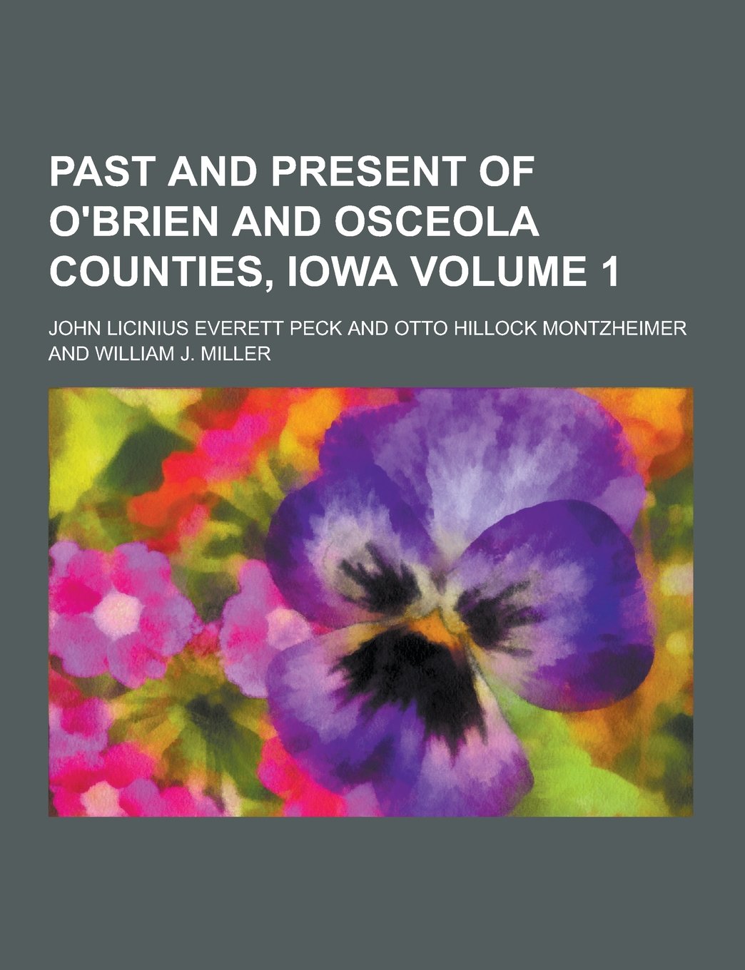 Past and Present of O'Brien and Osceola Counties, Iowa Volume 1 Books