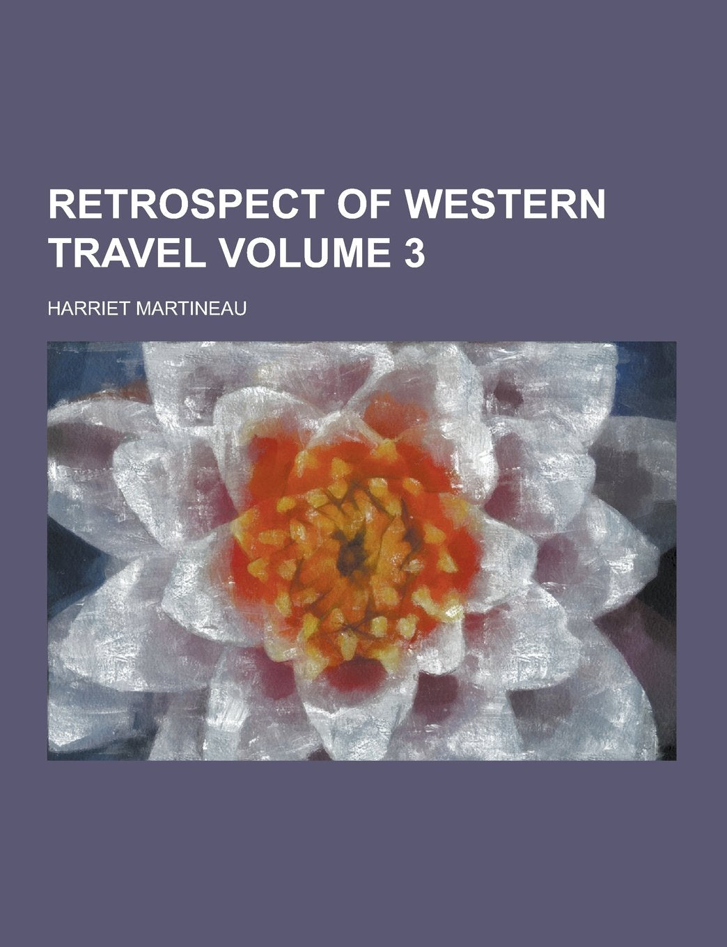 Retrospect of Western Travel Volume 3 Politics & History