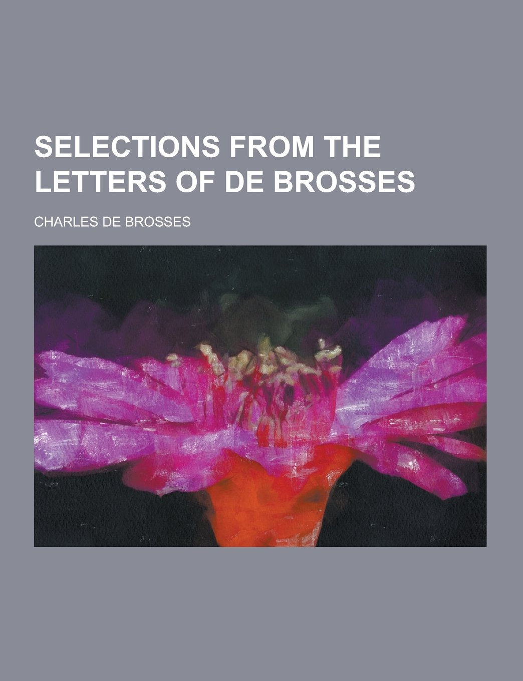 Selections from the Letters of de Brosses Politics & History