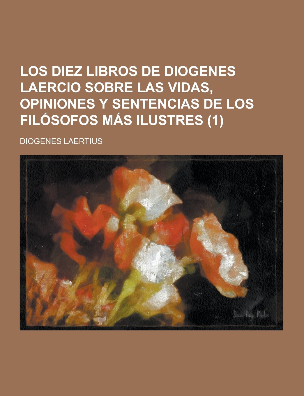 Los Diez Libros de Diogenes Laercio Sobre Las Vidas, Opiniones y Sentencias de Los Filosofos Mas Ilustres (1) Books
