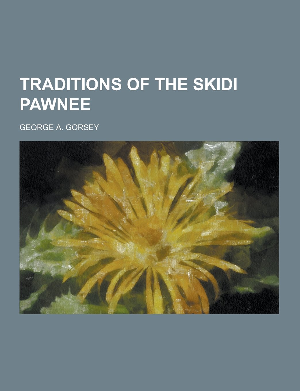 Traditions of the Skidi Pawnee Politics & History