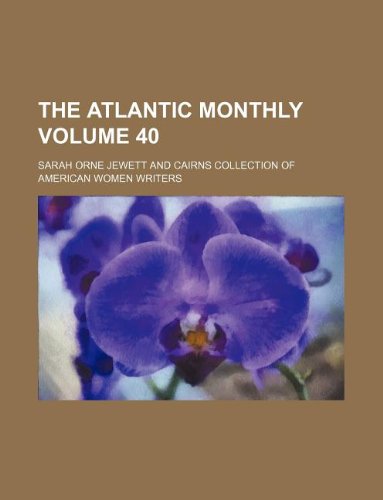 The Atlantic Monthly Volume 40 Books