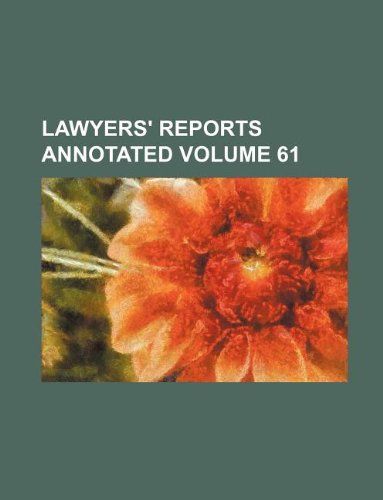 Lawyers' Reports Annotated Volume 61 Books