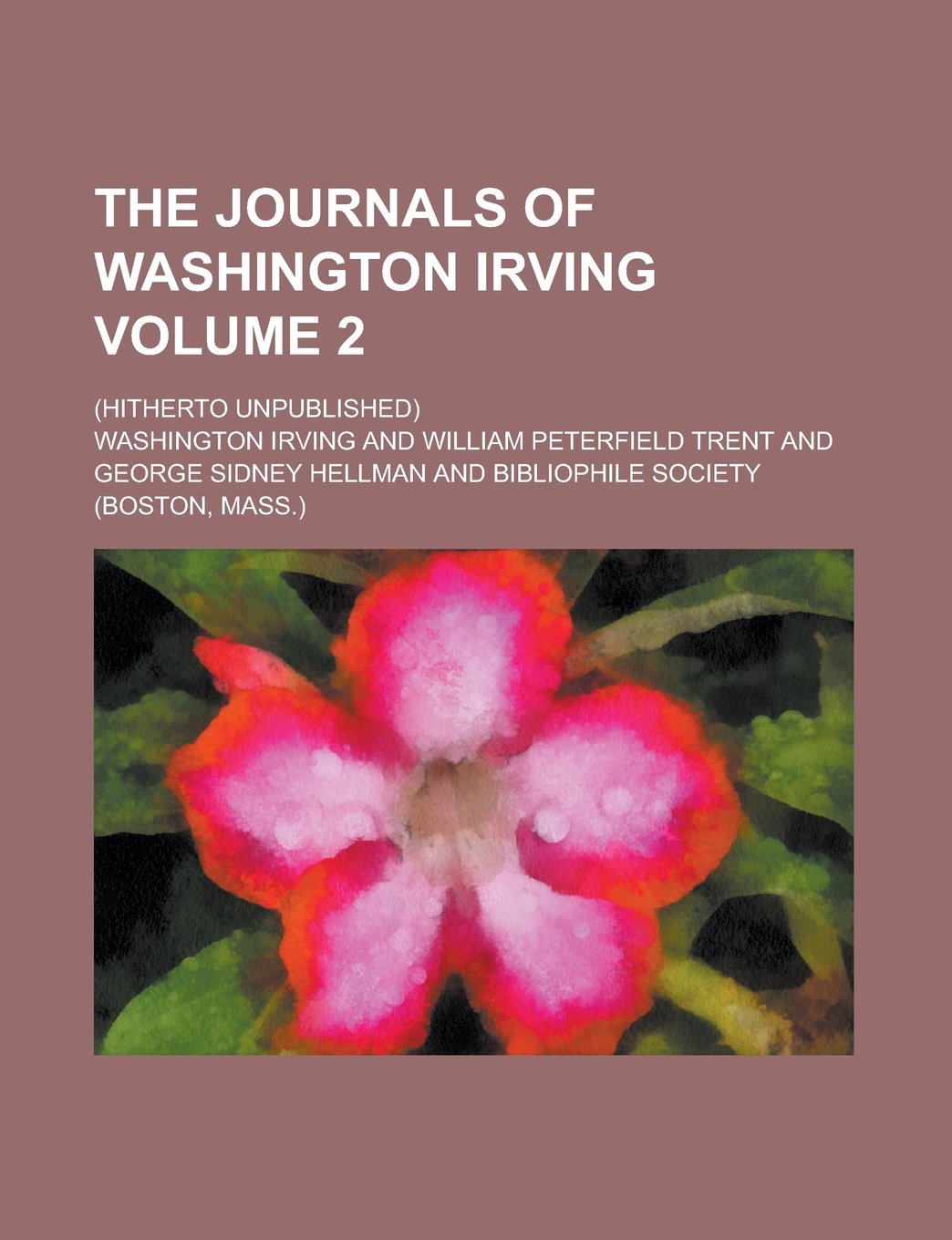 The Journals of Washington Irving (Volume 2); (Hitherto Unpublished) Art & Literature