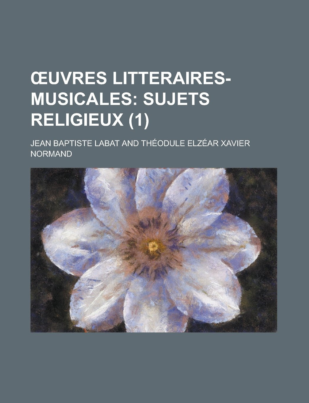Œuvres litteraires-musicales (1) (French Edition) Books