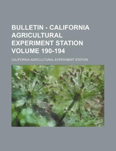 Bulletin - California Agricultural Experiment Station Volume 190-194 Books