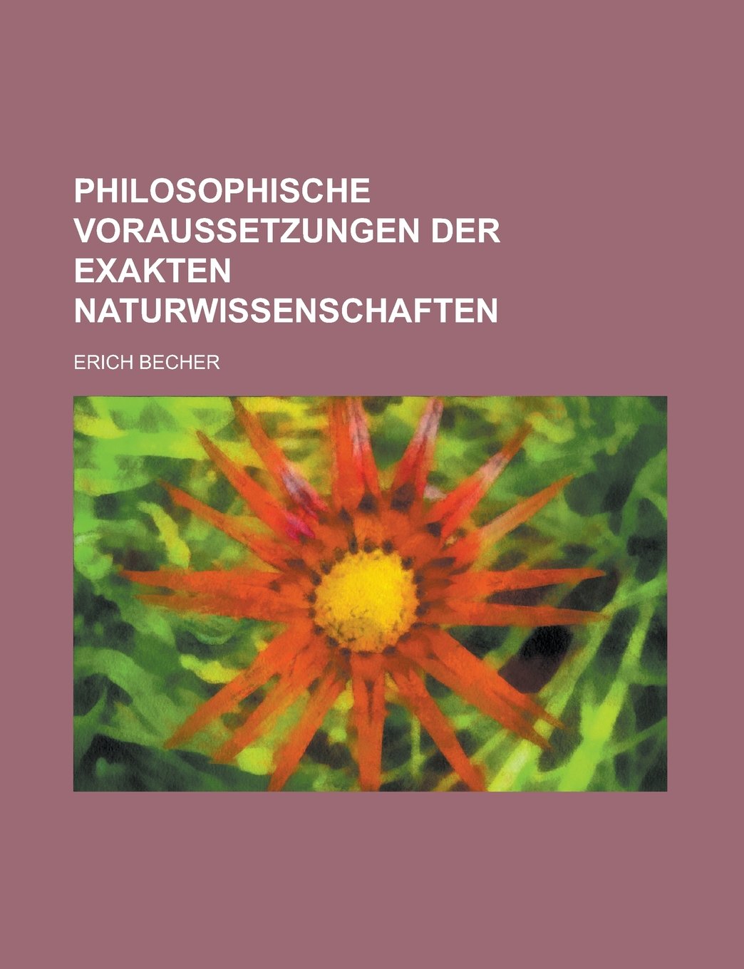 Philosophische Voraussetzungen Der Exakten Naturwissenschaften Books