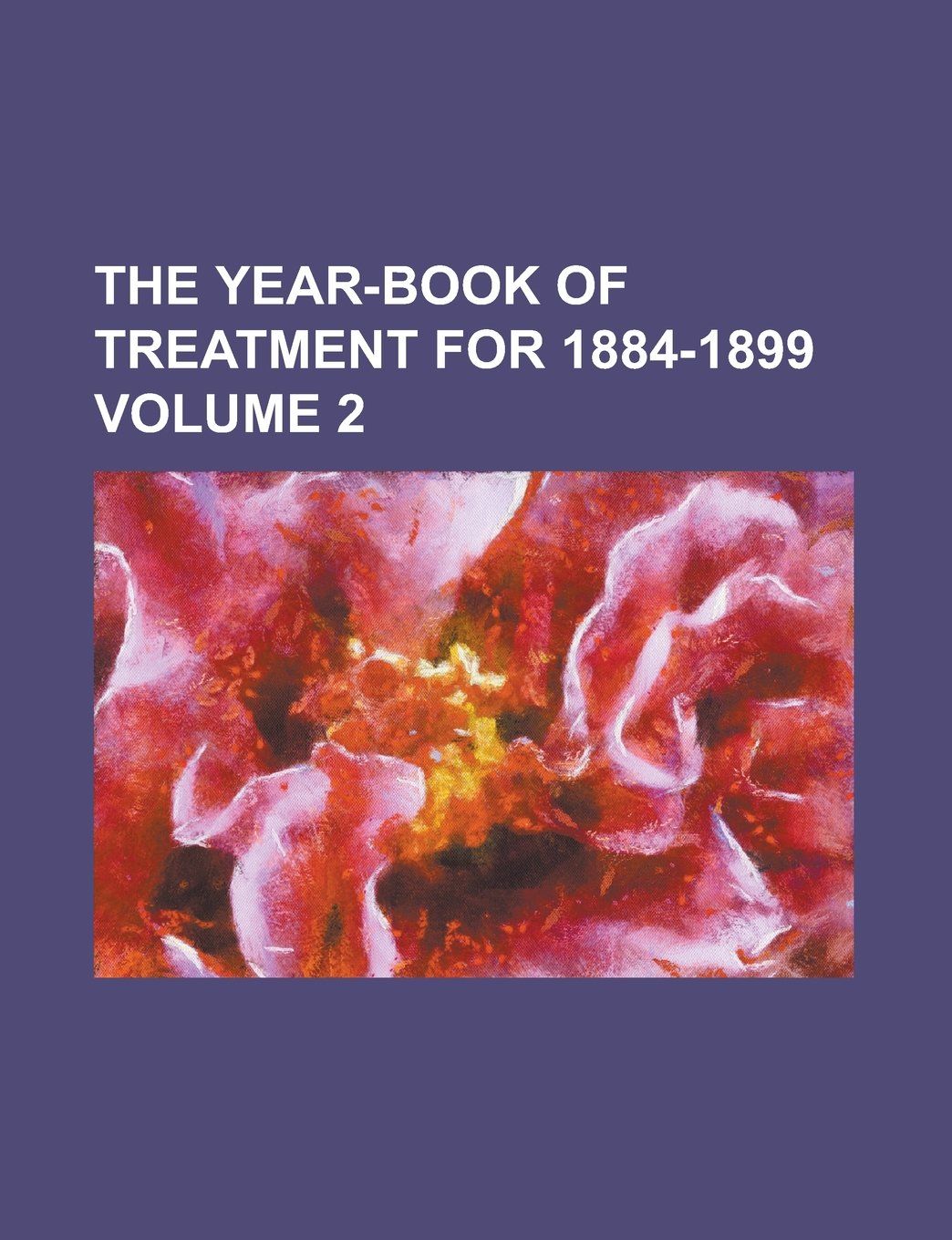 The Year-book of treatment for 1884-1899 Volume 2 Books