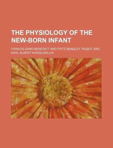 The Physiology of the New-Born Infant Books