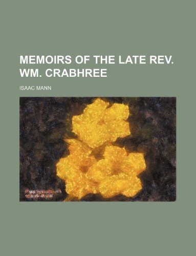 Memoirs of the Late REV. Wm. Crabhree Books