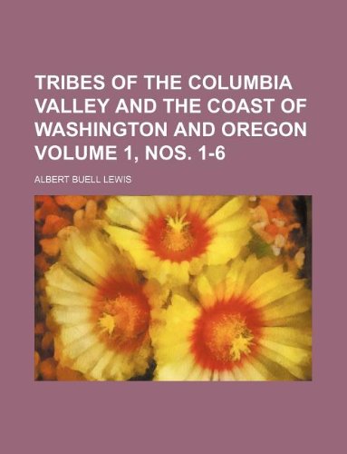 Tribes of the Columbia Valley and the Coast of Washington and Oregon Volume 1, Nos. 1-6 Books