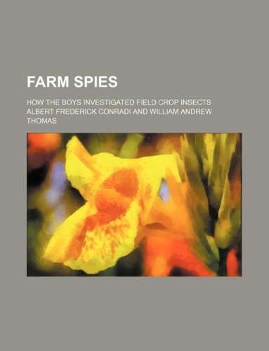 Farm Spies; How the Boys Investigated Field Crop Insects Books