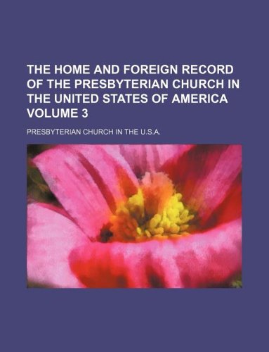 The Home and Foreign Record of the Presbyterian Church in the United States of America Volume 3 Books