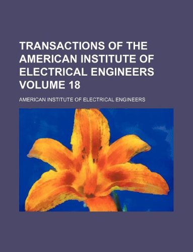 Transactions of the American Institute of Electrical Engineers Volume 18 Books