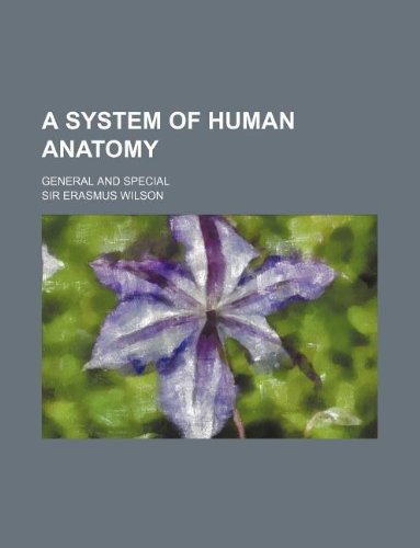 A System of Human Anatomy; General and Special Books