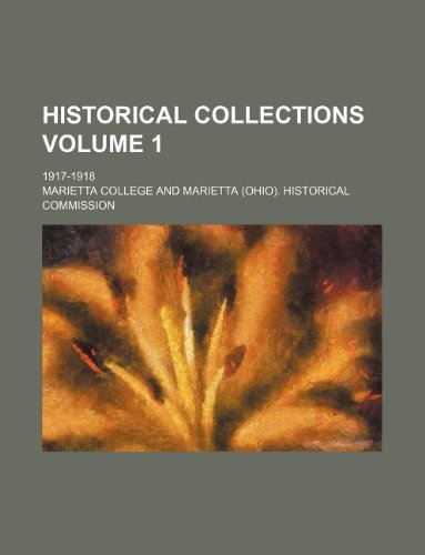 Historical Collections Volume 1; 1917-1918 Books