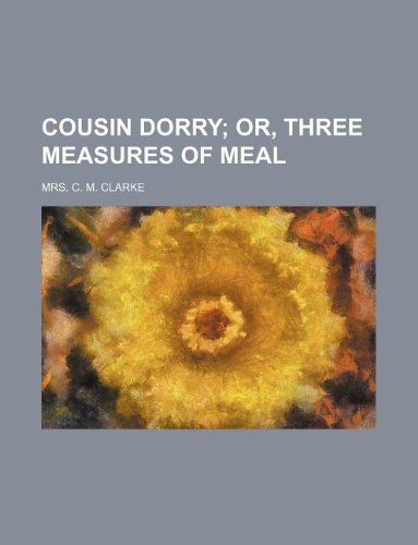 Cousin Dorry; Or, Three Measures of Meal Books