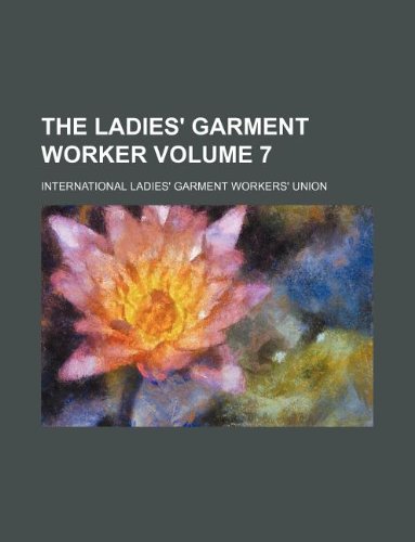 The Ladies' Garment Worker Volume 7 Books