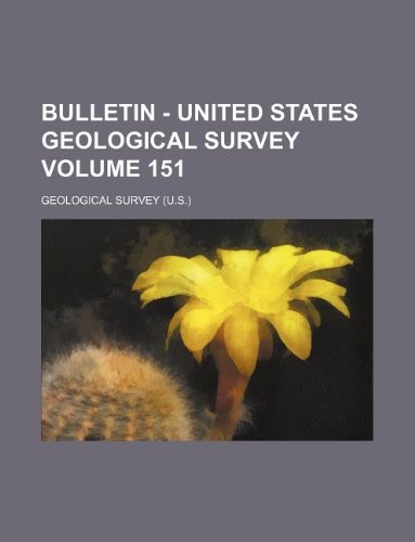 Bulletin - United States Geological Survey Volume 151 Books
