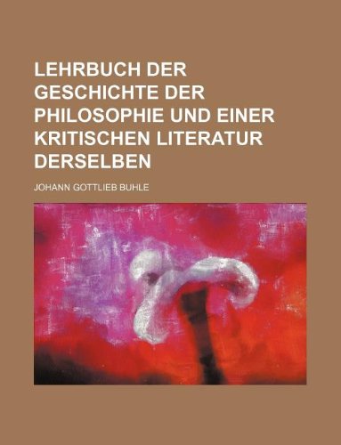 Lehrbuch Der Geschichte Der Philosophie Und Einer Kritischen Literatur Derselben book