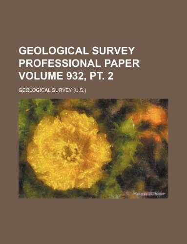 Geological Survey Professional Paper Volume 932, PT. 2 Books