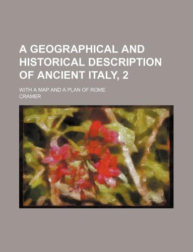 A Geographical and Historical Description of Ancient Italy, 2; With a Map and a Plan of Rome book