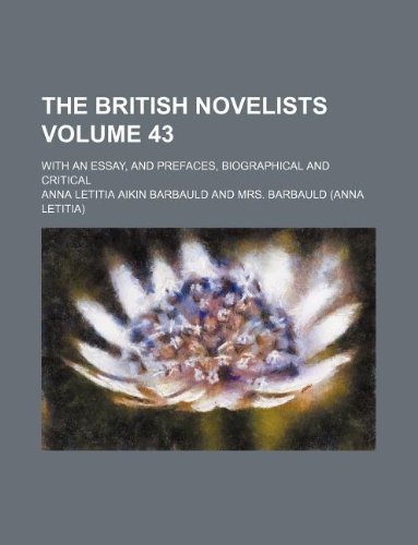 The British Novelists Volume 43; With an Essay, and Prefaces, Biographical and Critical Books