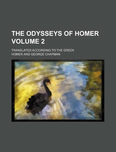 The Odysseys of Homer Volume 2; Translated According to the Greek book