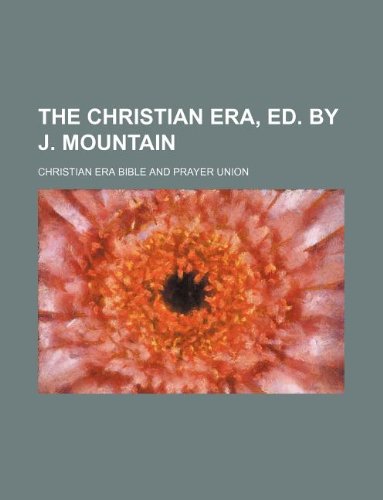 The Christian Era, Ed. by J. Mountain book