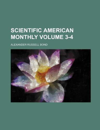 Scientific American Monthly Volume 3-4 book