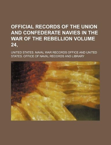 Official Records of the Union and Confederate Navies in the War of the Rebellion Volume 24, Books