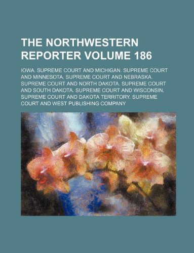The Northwestern Reporter Volume 186 Books