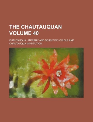 The Chautauquan Volume 40 Books