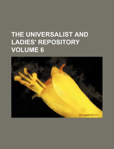 The Universalist and Ladies' Repository Volume 6 Books