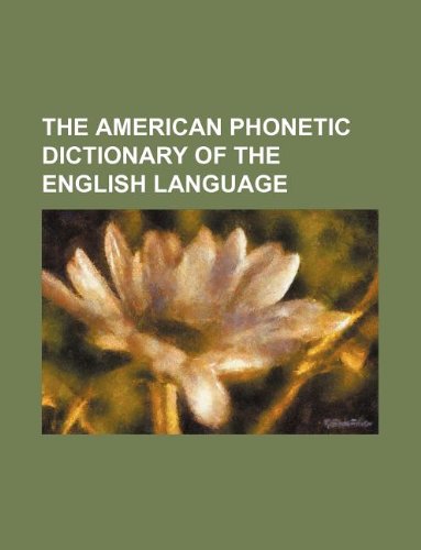 The American Phonetic Dictionary of the English Language Books