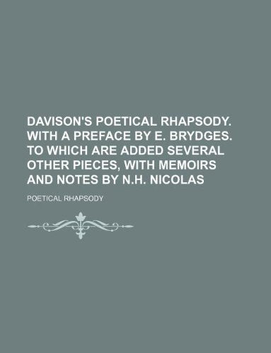 Davison's Poetical Rhapsody. with a Preface by E. Brydges. to Which Are Added Several Other Pieces, with Memoirs and Notes by N.H. Nicolas Books