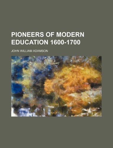 Pioneers of Modern Education 1600-1700 Books