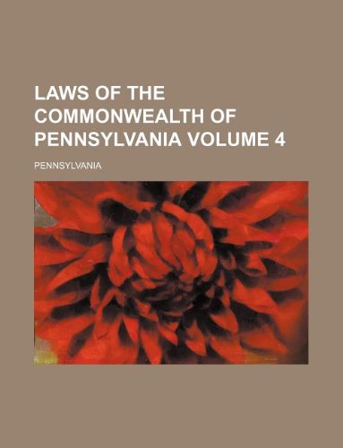 Laws of the Commonwealth of Pennsylvania Volume 4 Books