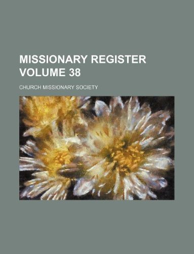 Missionary Register Volume 38 Books