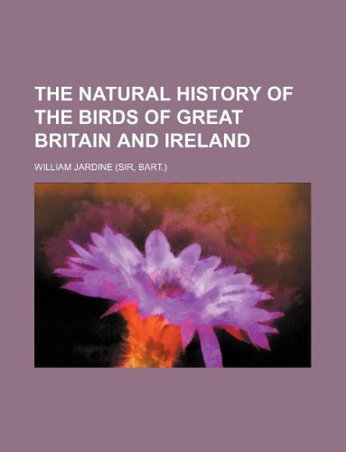 The Natural History of the Birds of Great Britain and Ireland Books